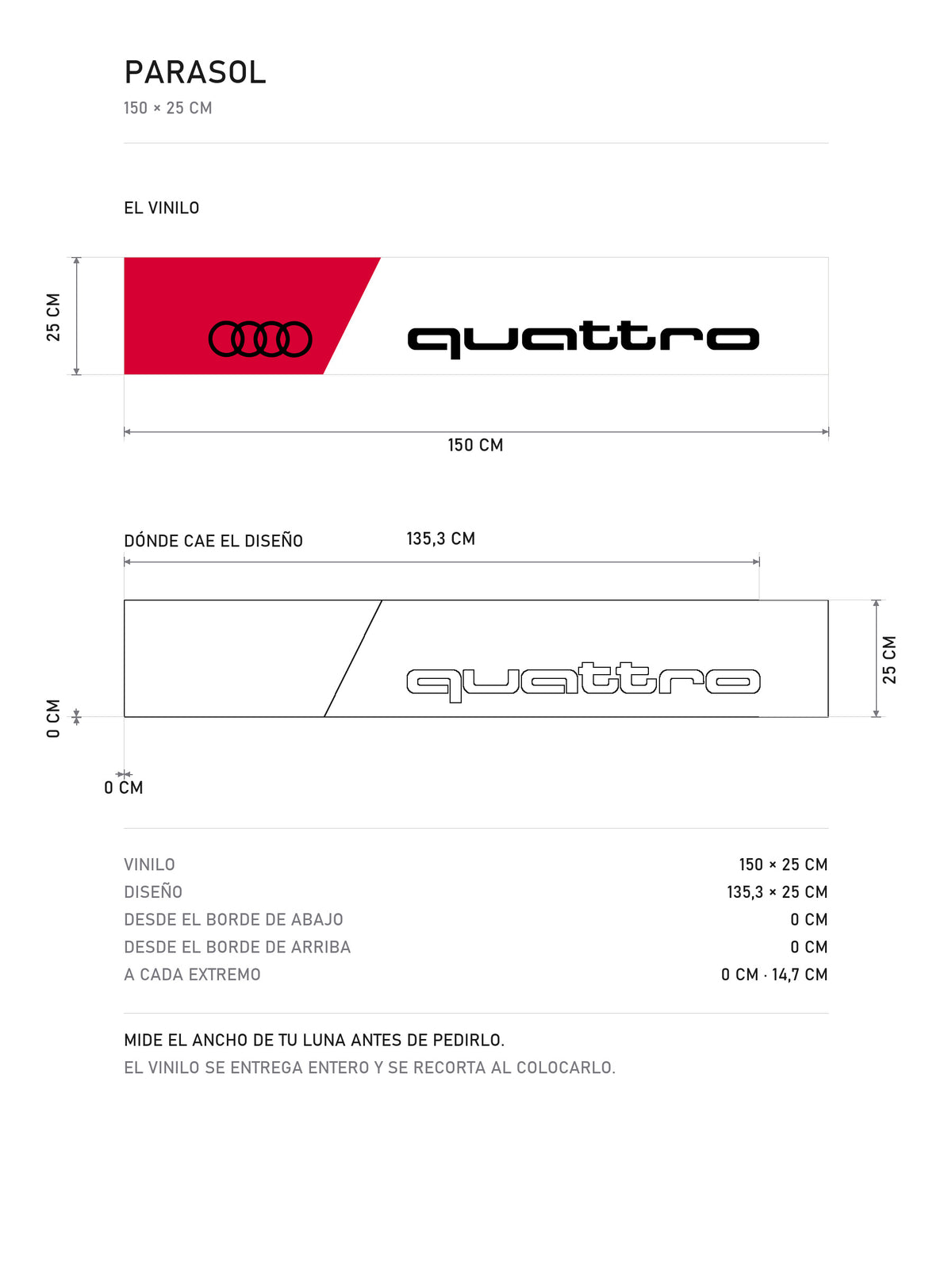 Lamina de medidas del parasol Audi Quattro blanco con el recuadro rojo de los cuatro anillos y el lettering quattro en negro: el vinilo de 150 x 25 cm, donde cae el diseño dentro de la tira y la tabla de medidas, de MOA-Grafics.