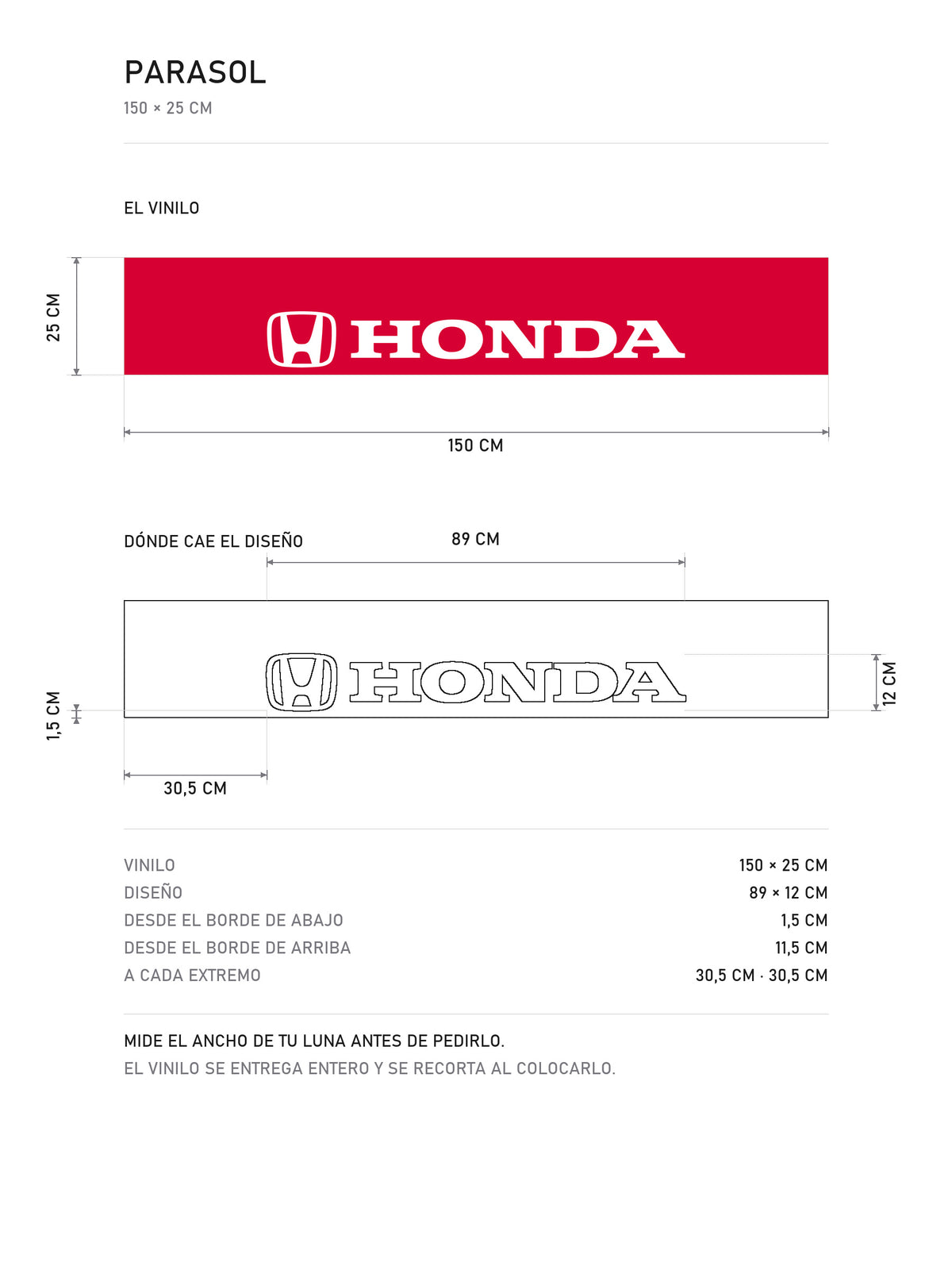 Lamina de medidas del parasol Honda rojo con el emblema H y el lettering HONDA en blanco: el vinilo de 150 x 25 cm, donde cae el diseño dentro de la tira y la tabla de medidas, de MOA-Grafics.