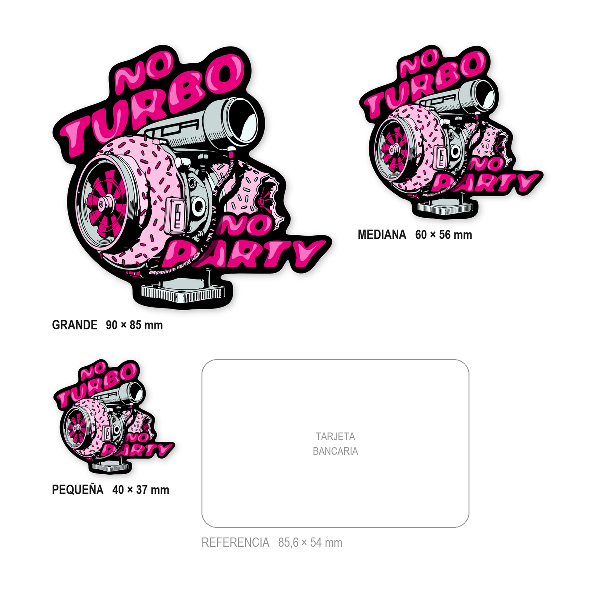 Los tres tamaños de la pegatina No Turbo No Party juntos y a escala real: 40 × 37 mm, 60 × 56 mm y 90 × 85 mm, con una tarjeta bancaria de 85,6 × 54 mm al lado para comparar.