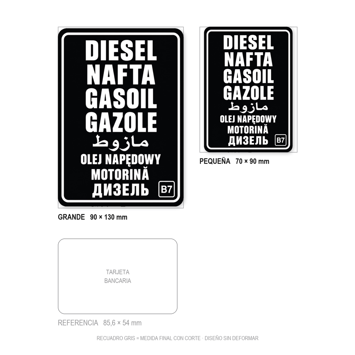 Comparativa de la pegatina Gasoil B7: recuadros de corte de 70 × 90 mm y 90 × 130 mm, diseño sin deformar y tarjeta bancaria de 85,6 × 54 mm a escala.