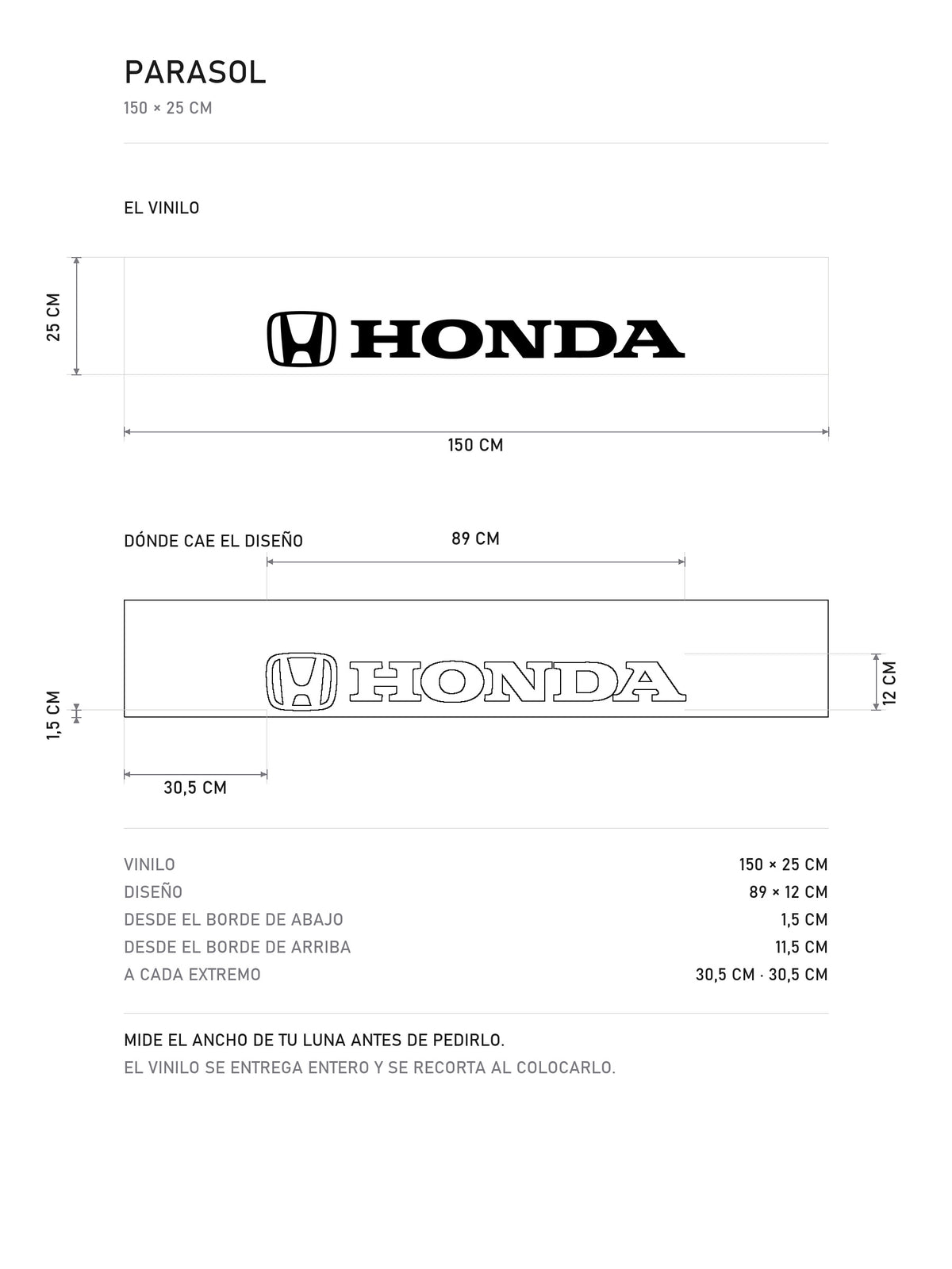 Lamina de medidas del parasol Honda blanco con el emblema H y el lettering HONDA en negro: el vinilo de 150 x 25 cm, donde cae el diseño dentro de la tira y la tabla de medidas, de MOA-Grafics.