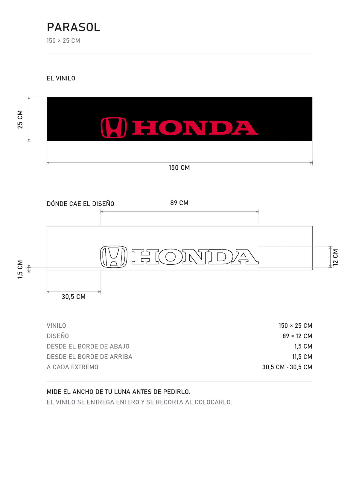 Lamina de medidas del parasol Honda negro con el emblema H y el lettering HONDA en rojo: el vinilo de 150 x 25 cm, donde cae el diseño dentro de la tira y la tabla de medidas, de MOA-Grafics.
