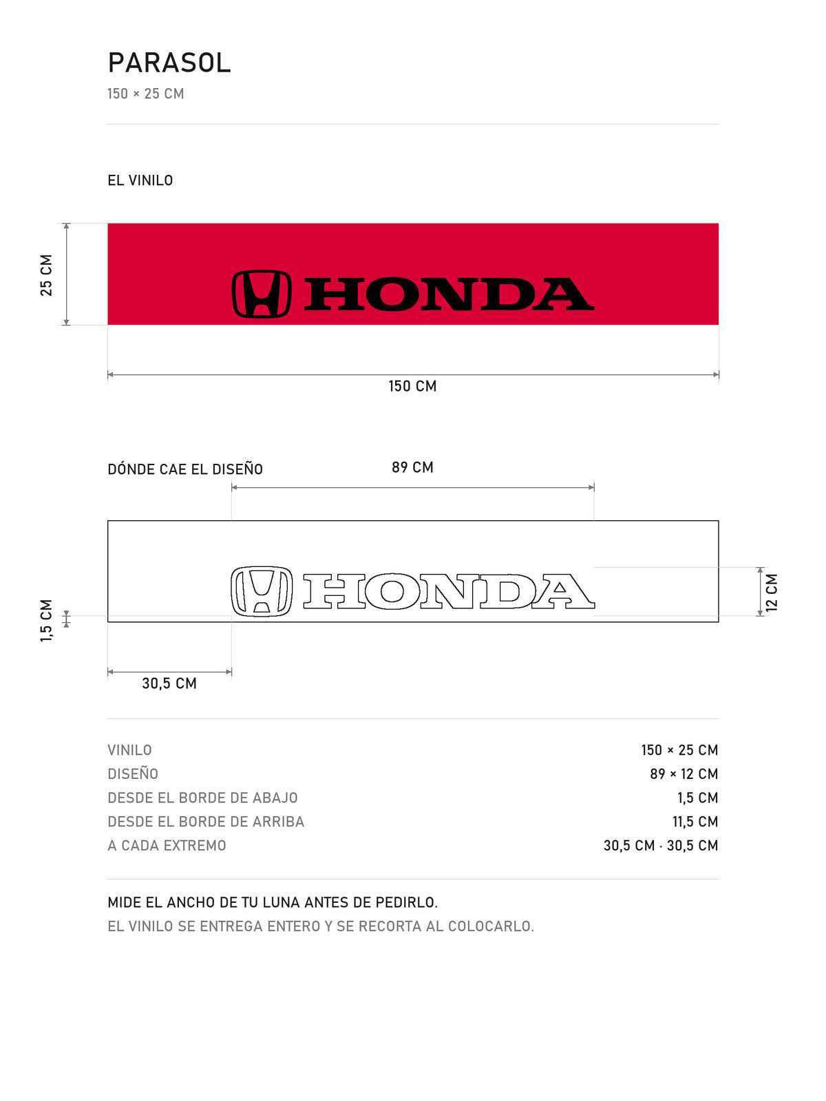 Lamina de medidas del parasol Honda rojo con el emblema H y el lettering HONDA en negro: el vinilo de 150 x 25 cm, donde cae el diseño dentro de la tira y la tabla de medidas, de MOA-Grafics.
